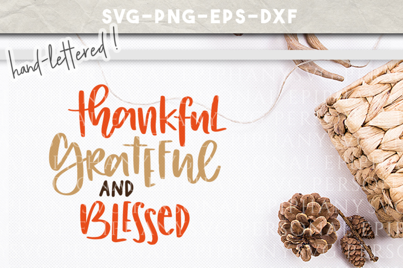 Thankful Grateful And Blessed Hand Lettered Svg Dxf Eps Png Cut File By