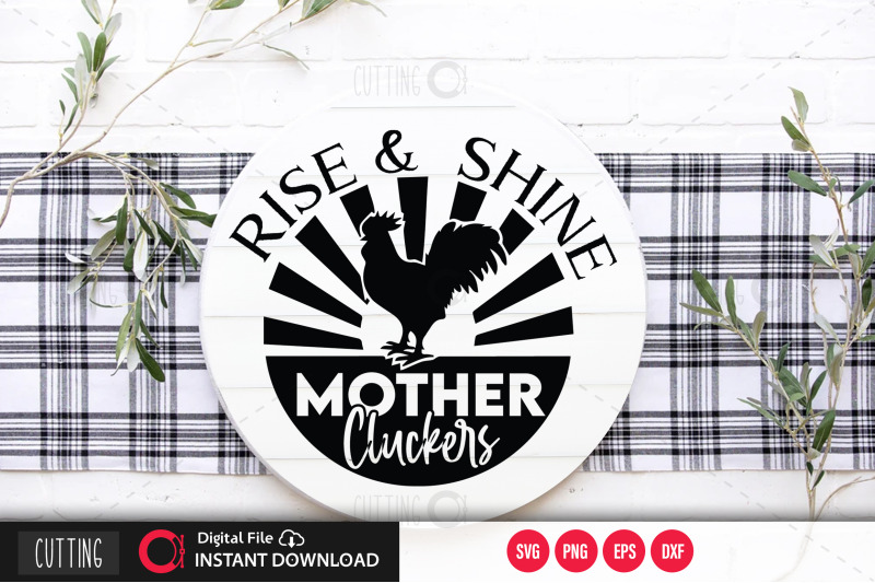 Rise Shine Mother Cluckers Svg By Regulrcrative TheHungryJPEG