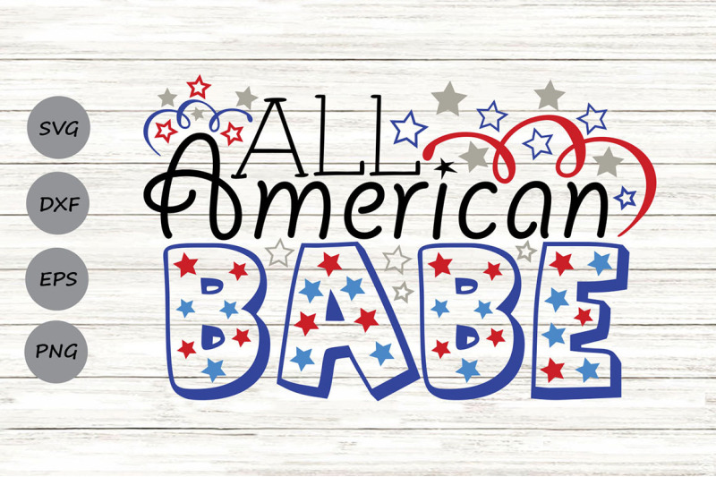 All American Babe Svg Th Of July Svg Patriotic Svg America Svg By