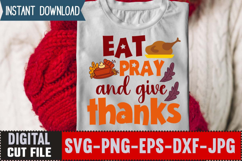 Eat Pray And Give Thanks Svg Design By Design Get Thehungryjpeg