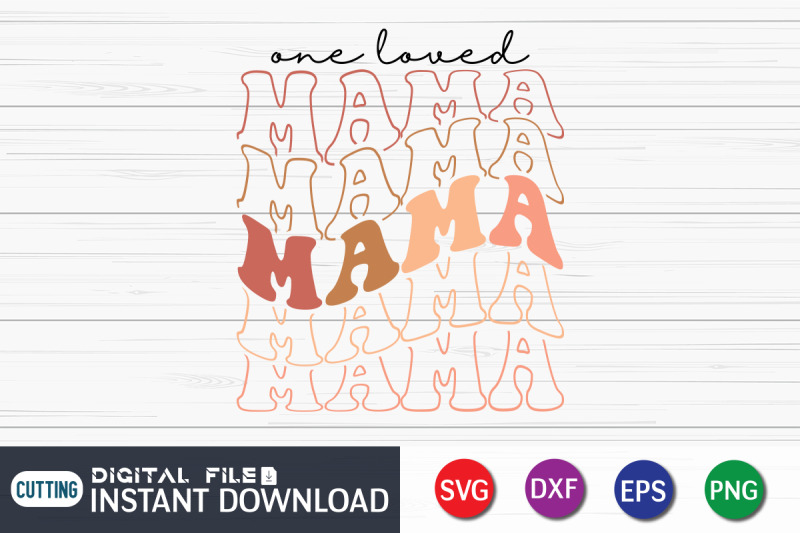 One Loved Mama SVG By FunnySVGCrafts TheHungryJPEG