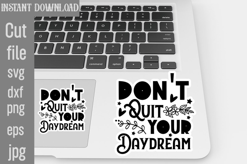 Don T Quit Your Daydream Svg Cut File Inspirational Svg Digital Stick