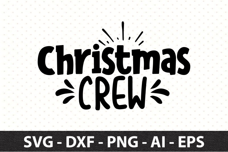 Christmas Crew Svg By Orpitaroy TheHungryJPEG