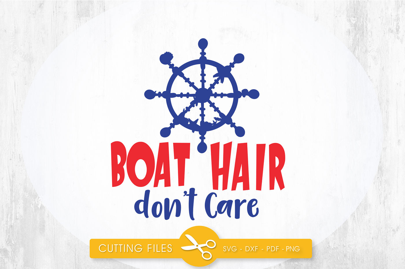 Boat Hair Don T Care Svg Png Eps Dxf Cut File By Prettycuttables