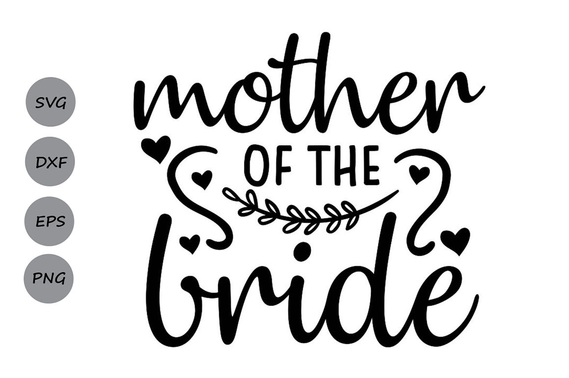 Mother Of The Bride Svg Wedding Svg Bride Svg Bridal Party Svg By Cosmosfineart Thehungryjpeg