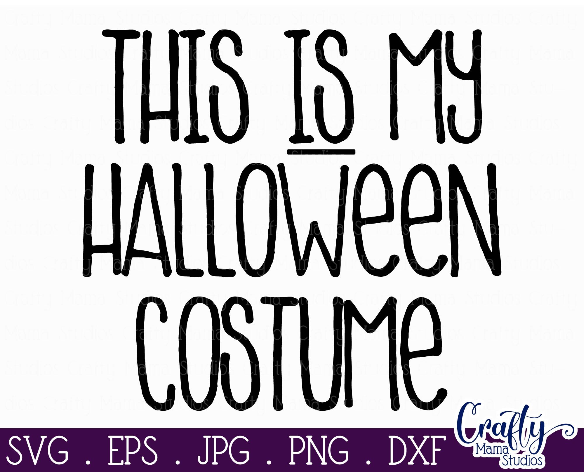 Halloween Svg This Is My Halloween Costume Adult Halloween By Crafty