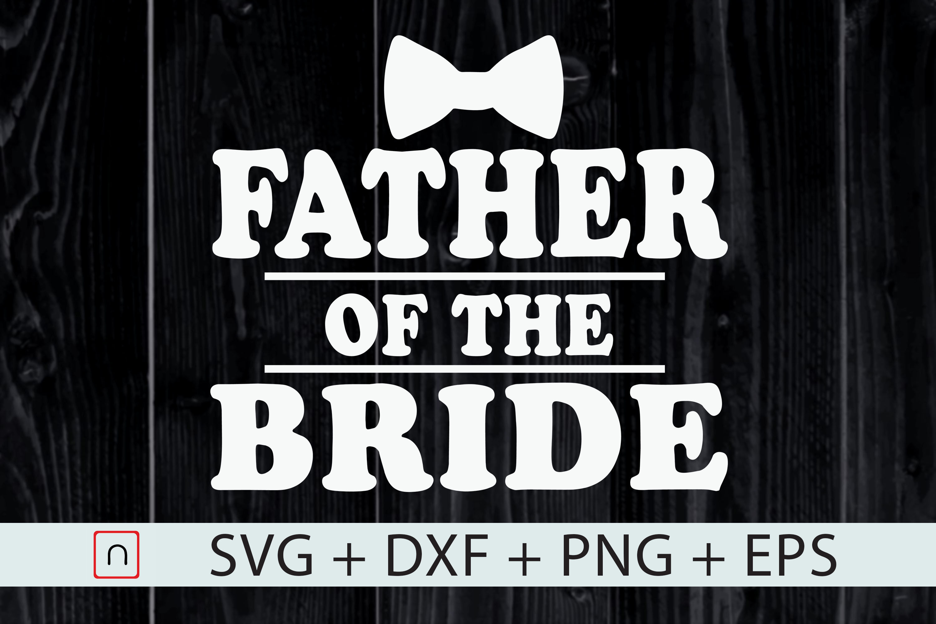 Father Of The Bride Wedding Bachelor Svg By Novalia Thehungryjpeg