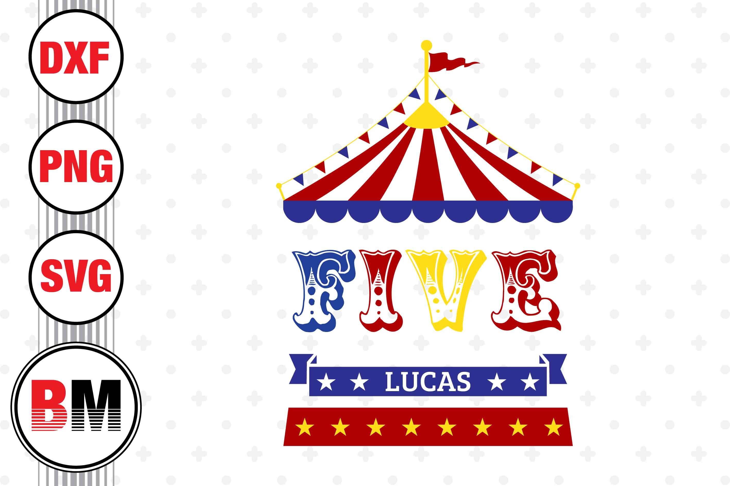 Five Birthday Circus SVG PNG DXF Files By Bmdesign TheHungryJPEG