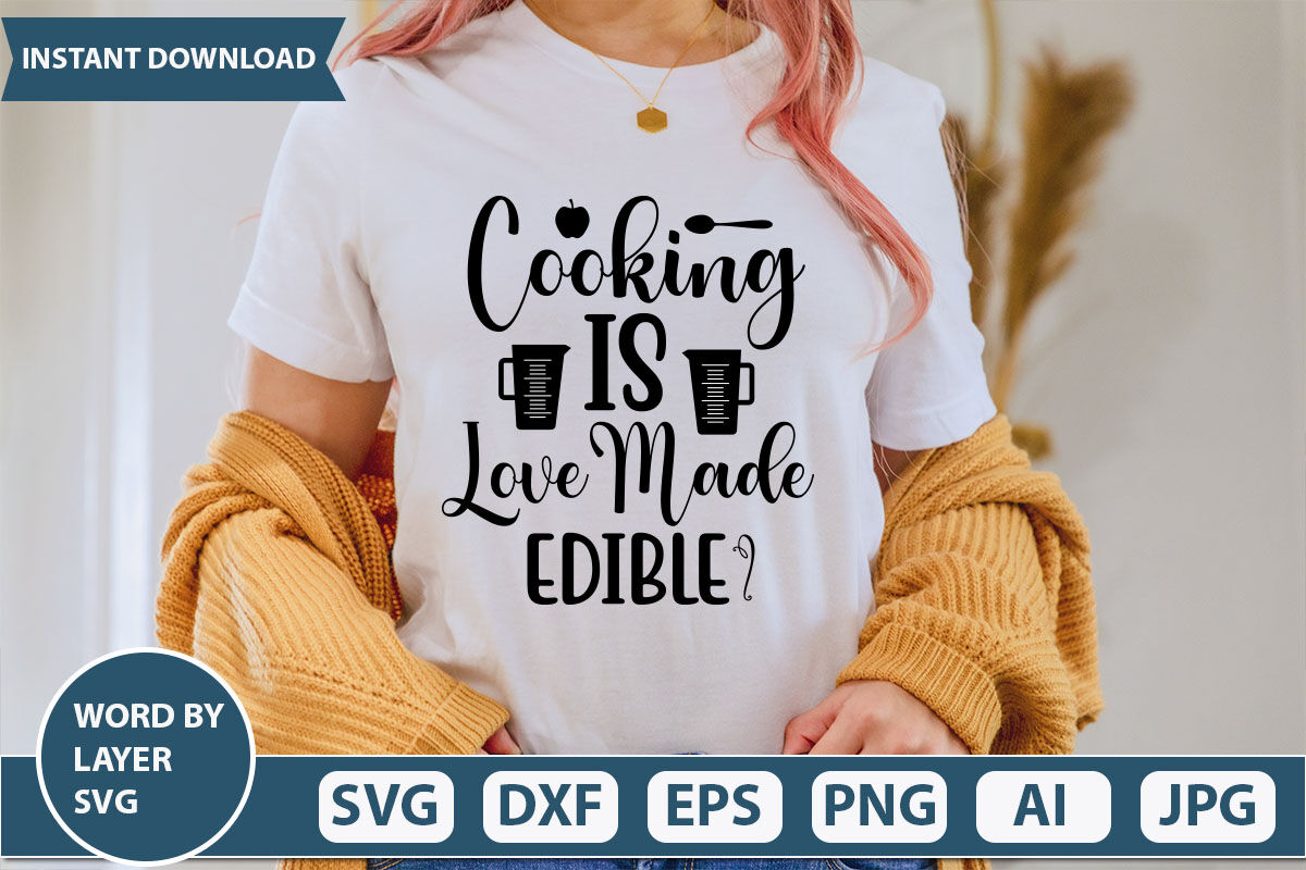 COOKING IS LOVE MADE EDIBLE Svg Cut File By Ismetarabd TheHungryJPEG