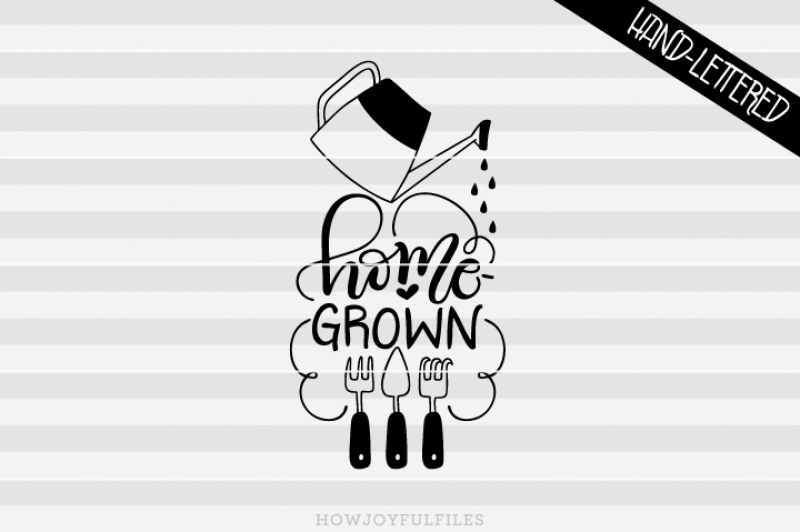 Home Grown Garden Svg Pdf Dxf Hand Drawn Lettered Cut File Graphic Overlay By Howjoyful Files Thehungryjpeg Com