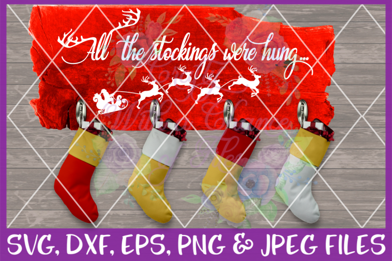 Free All The Stockings Were Hung Svg Christmas Svg Stocking Holder Svg Stocking Sign Svg Christmas Sign Svg Xmas Stocking Svg Svg Free Download Svg Files Spring