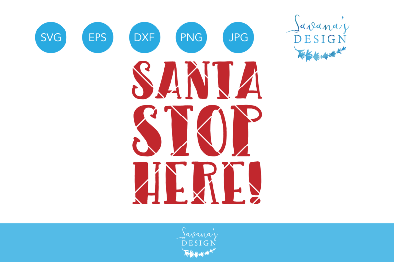 Download Free Santa Stop Here Svg Santa Svg Christmas Svg Holiday Svg Xmas Svg Christmas Eve Svg Christmas Dxf Christmas Cutting File Plate Svg Crafter File Free Svg Quotes Download Files