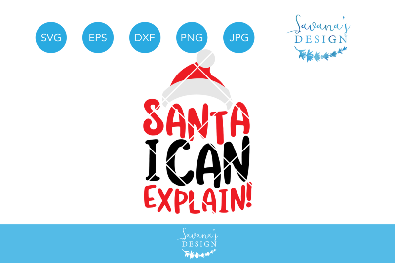Download Free Free Santa I Can Explain Svg Santa Hat Svg Christmas Svg Xmas Svg Dxf Eps Jpg Png Clipart Silhouette Cameo Cricut Instant Download Crafter File PSD Mockup Template