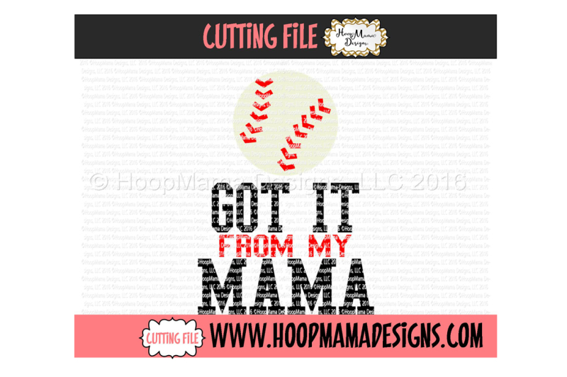 Download Free Got It From My Mama Softball Or Baseball Crafter File