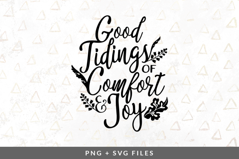 Free Good Tidings Of Comfort And Joy Svg Png Graphic Crafter File