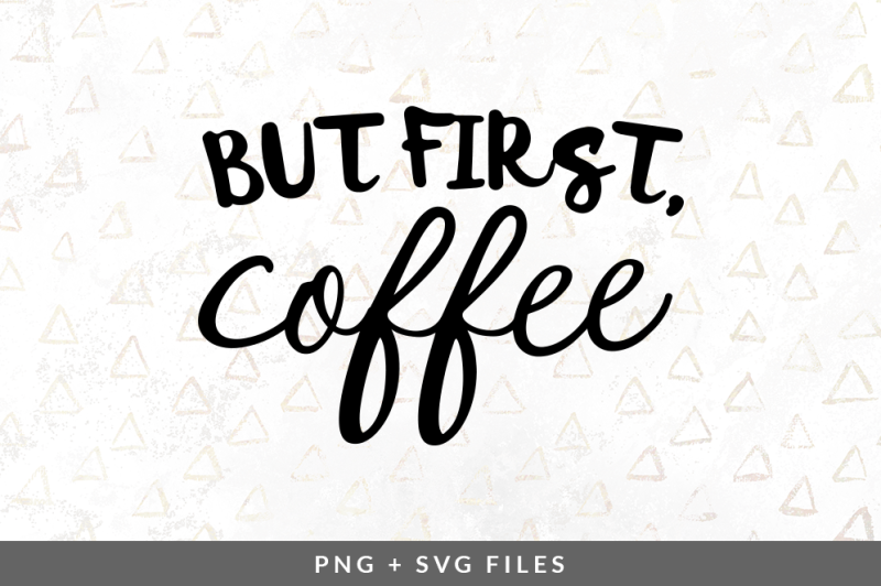Free Free 50 Cricut But First Coffee Svg SVG PNG EPS DXF File