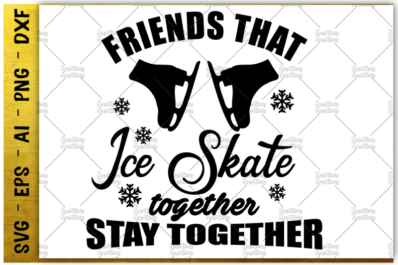 Free Friends That Ice Skate Together Stay Together Svg Printable Iron Cut File Vector Eps Png Ai Dxf Silhouette Cameo Cricust Studio Crafter File 20202 Free Svg Files For Cricut Silhouette