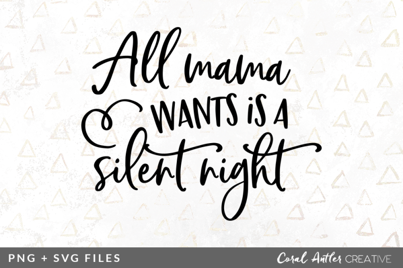 Free All Mama Wants Is A Silent Night Svg Png Graphic Crafter File Free Svg Cut Files