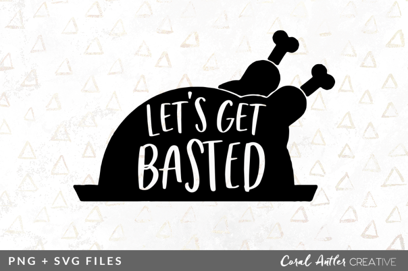 Download Free Let's Get Basted SVG/PNG Graphic Crafter File