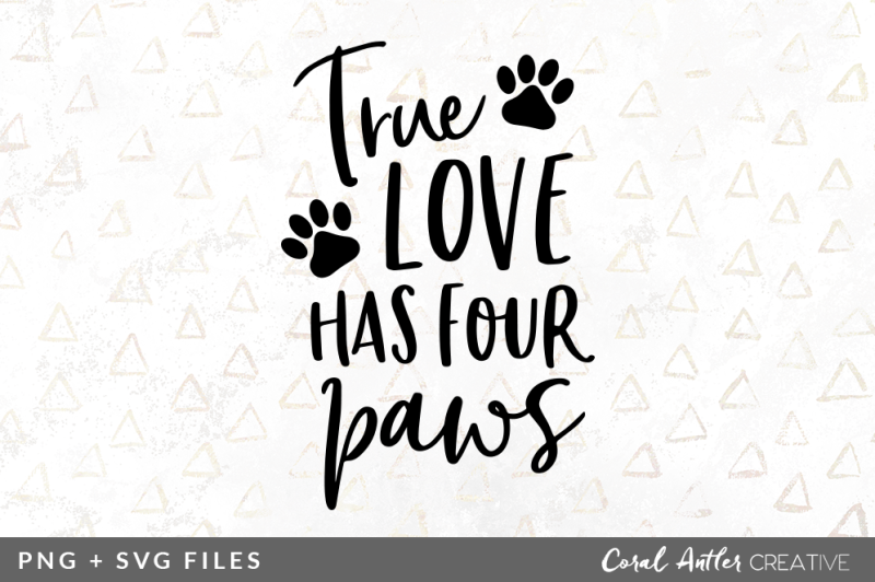 Free True Love Has Four Paws Svg Png Graphic Crafter File Vector Icons And Icon Packs For Free Download