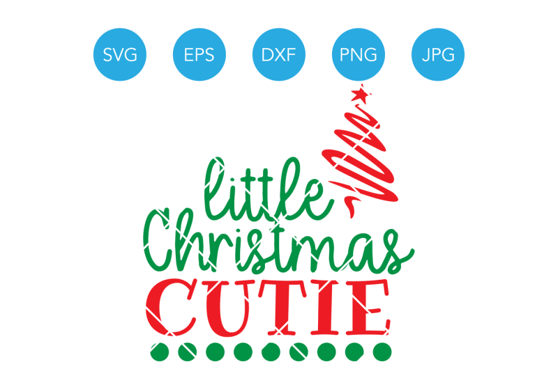 Download Free Little Christmas Cutie Svg Christmas Tree Svg ...