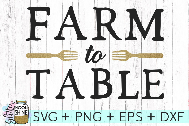 Download Farm To Table Svg Png Dxf Eps Cutting Files Scalable Vector Graphics Design All Free Svg File Update