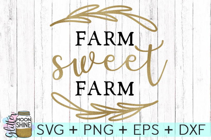Download Free Farm Sweet Farm Svg Png Dxf Eps Cutting Files Svg New Free Svg Quotes Cut Files