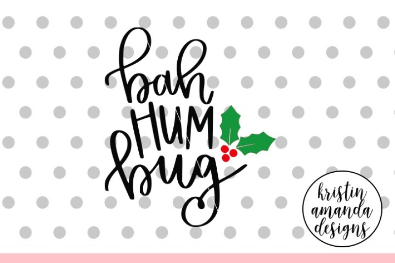 Download Free Bah Hum Bug Christmas Svg Dxf Eps Png Cut File Cricut Silhouette Crafter File