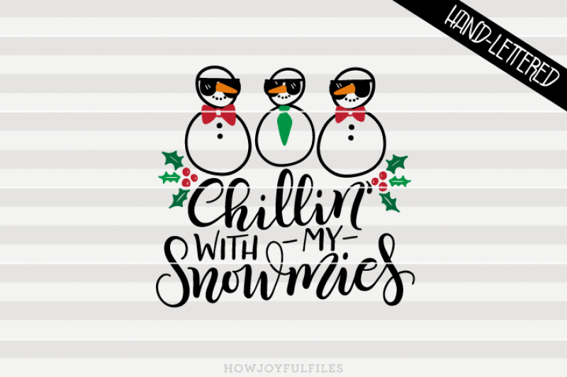 Download Chillin With My Snowmies Snowman Club Svg Dxf Pdf Files Hand Drawn Lettered Cut File Graphic Overlay Design 100 Free New Images Svg File