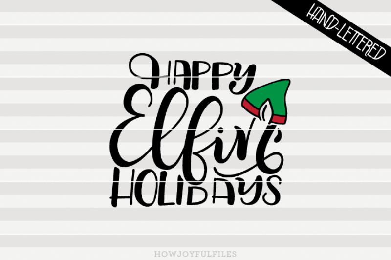 Happy Elfin Holidays Christmas Decor Svg Dxf Pdf Files Hand Drawn Lettered Cut File Graphic Overlay By Howjoyful Files Thehungryjpeg Com