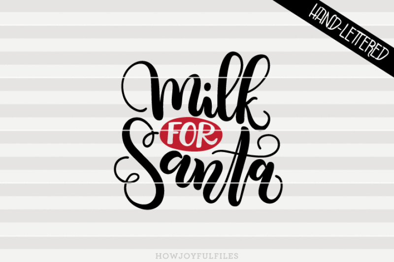 Milk For Santa Christmas Svg Dxf Pdf Files Hand Drawn Lettered Cut File Graphic Overlay By Howjoyful Files Thehungryjpeg Com