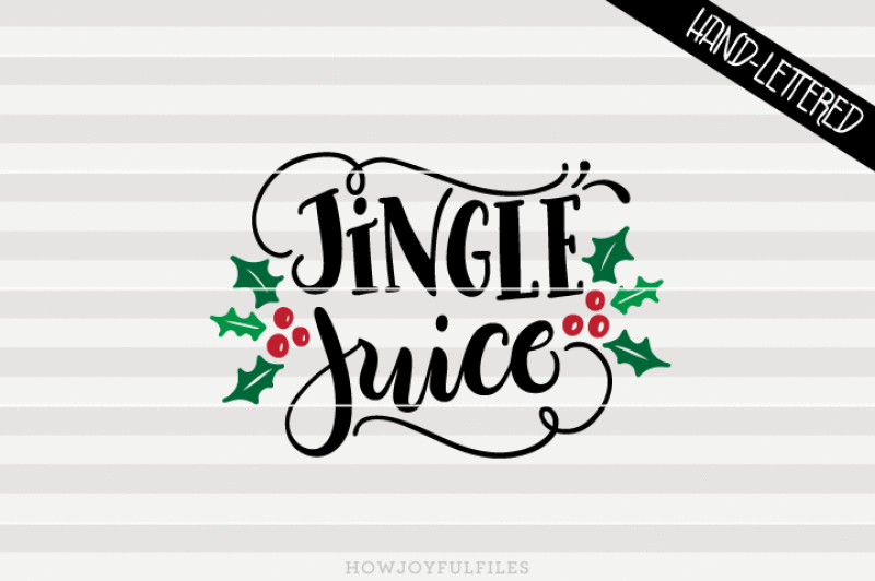 Jingle Juice Christmas Svg Dxf Pdf Files Hand Drawn Lettered Cut File Graphic Overlay By Howjoyful Files Thehungryjpeg Com