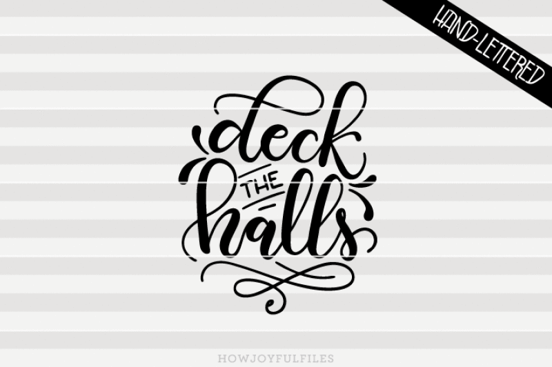 Deck The Halls Christmas Svg Dxf Pdf Files Hand Drawn Lettered Cut File Graphic Overlay By Howjoyful Files Thehungryjpeg Com