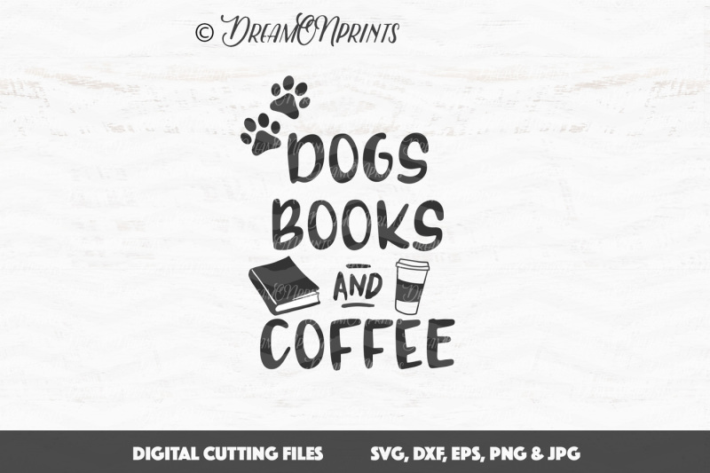 Download Free Dogs Books And Coffee Svg Vector Crafter File Download Free Svg Cut Quotes