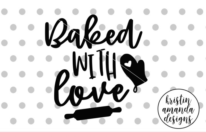 Download Free Design Svg Files Baked With Love Svg Free