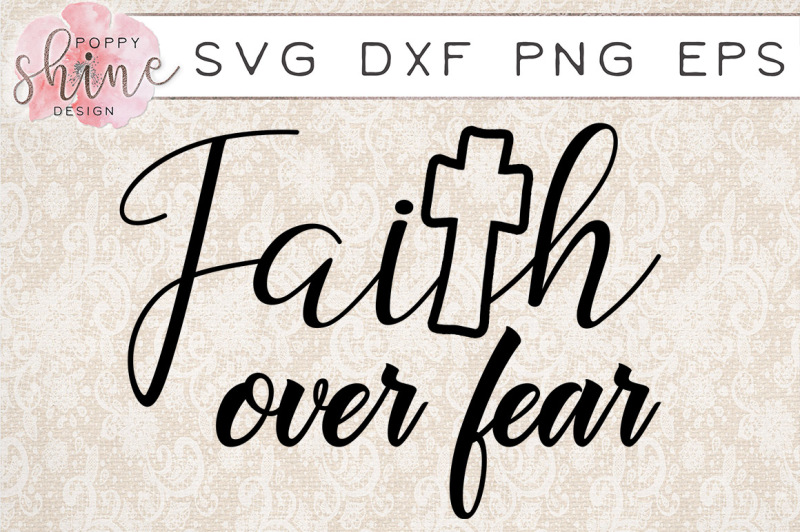 Download Free Free Faith Over Fear Svg Png Eps Dxf Cutting Files Crafter File PSD Mockup Template