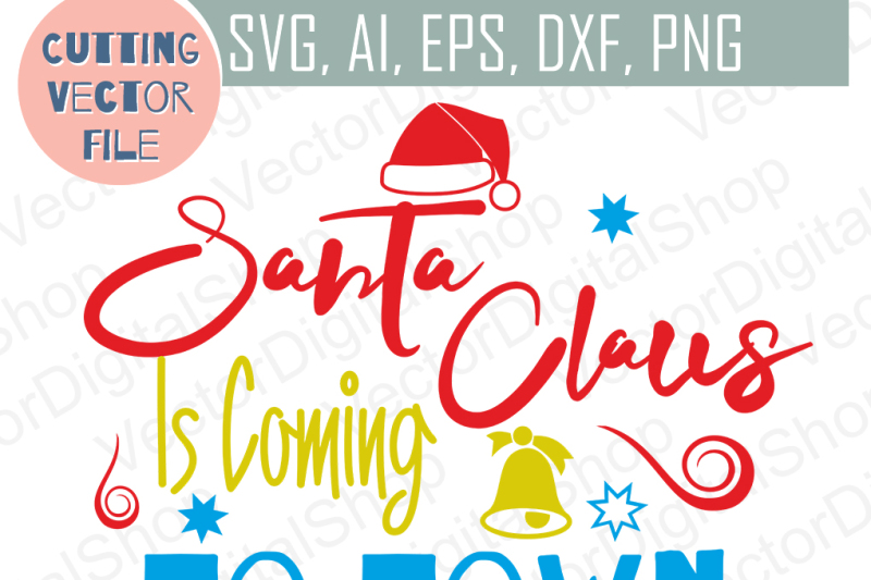 Santa Claus Is Coming To Town Svg Christmas Vector By Dreamer S Designs Thehungryjpeg Com