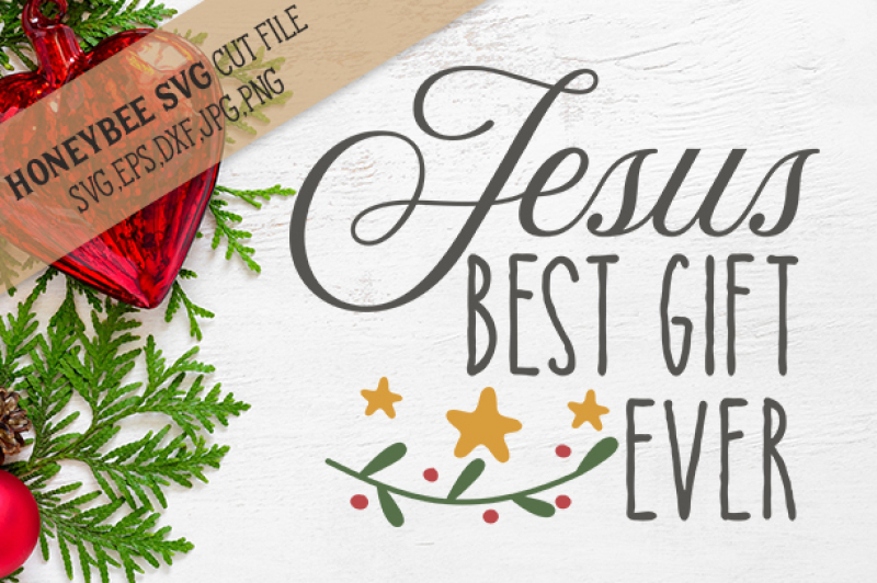 Jesus Best Gift Ever Christmas Svg By Honeybee Svg Thehungryjpeg Com