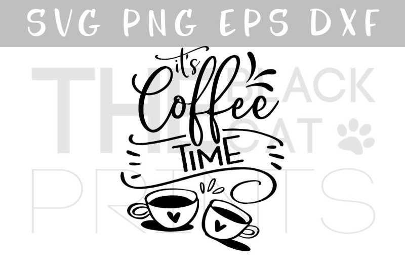 Download Free It S Coffee Time Svg Dxf Png Eps Crafter File Free Disney Svg Cut Files Princess