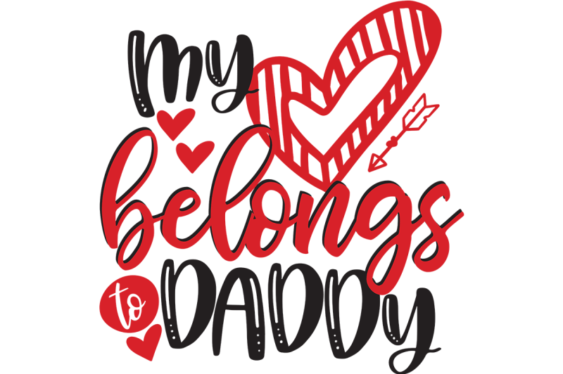 Download My Heart Belongs to Daddy SVG Design - Free SVG Cutting ...