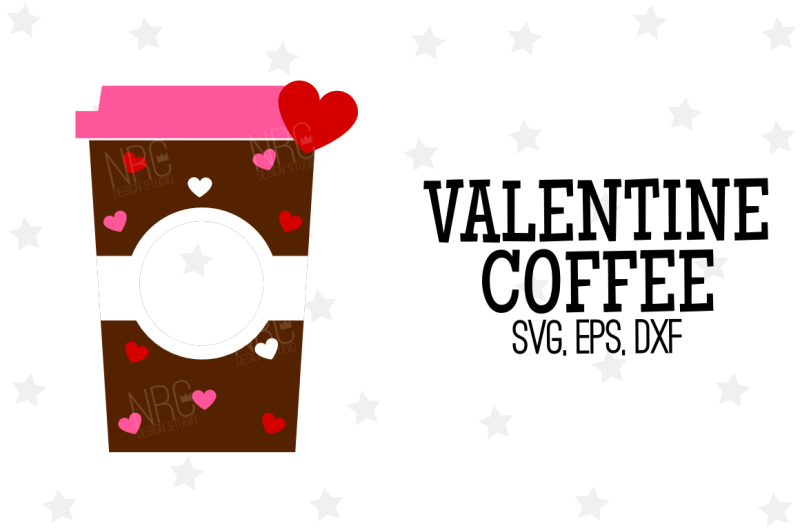 Download Free Valentine Coffee SVG, Cut File Crafter File - The ...