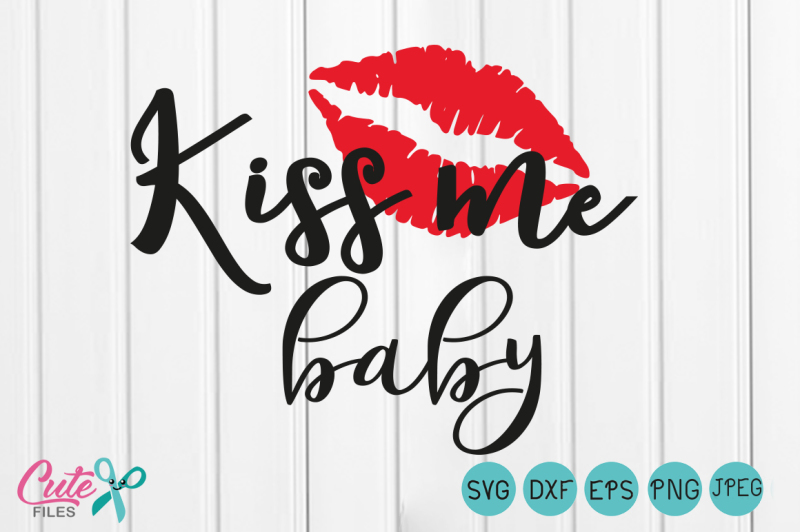 Download Free Free Kiss Me Baby Svg Lips Svg Happy Valentines Day Svg Files Kiss Clipart Lips Vector File For Cutting Machines Kisses Crafter File Download Free Svg Files Creative Fabrica SVG Cut Files