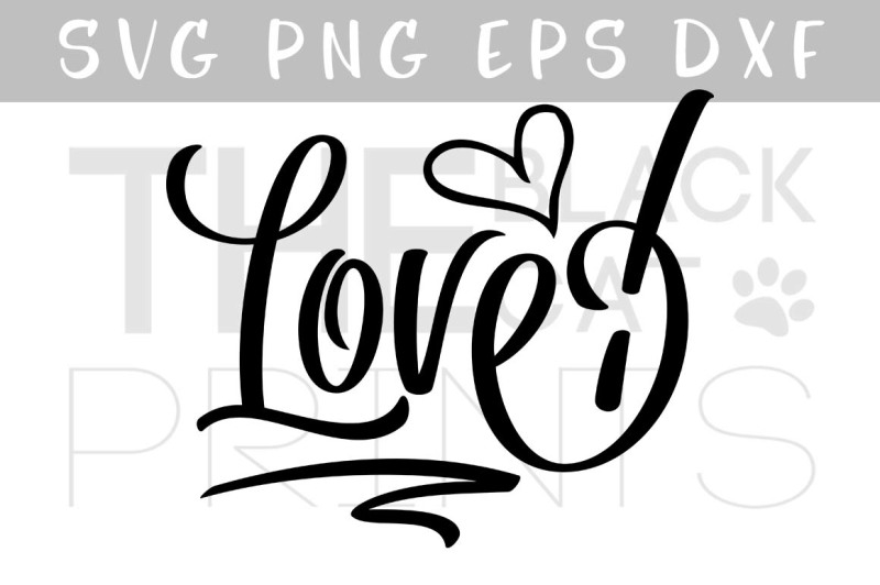 Love Svg Dxf Png Eps Scalable Vector Graphics Design Free Svg File Cricut And Silhouette