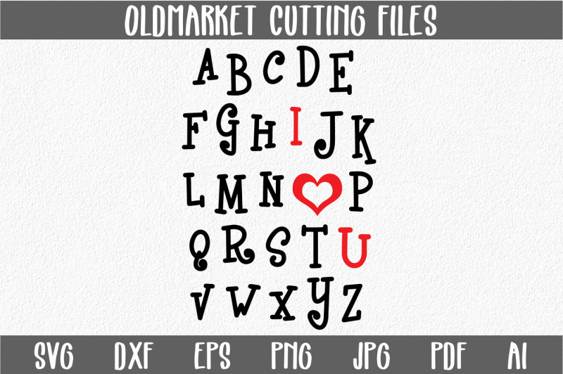 Download I Heart U Alphabet SVG Cut File - Valentine SVG - DXF ...