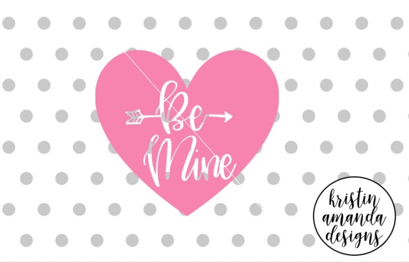 Download Free Be Mine Valentine'S Day Kiss Me Valentine'S Day Svg Dxf Eps Png Cut Fi Crafter File