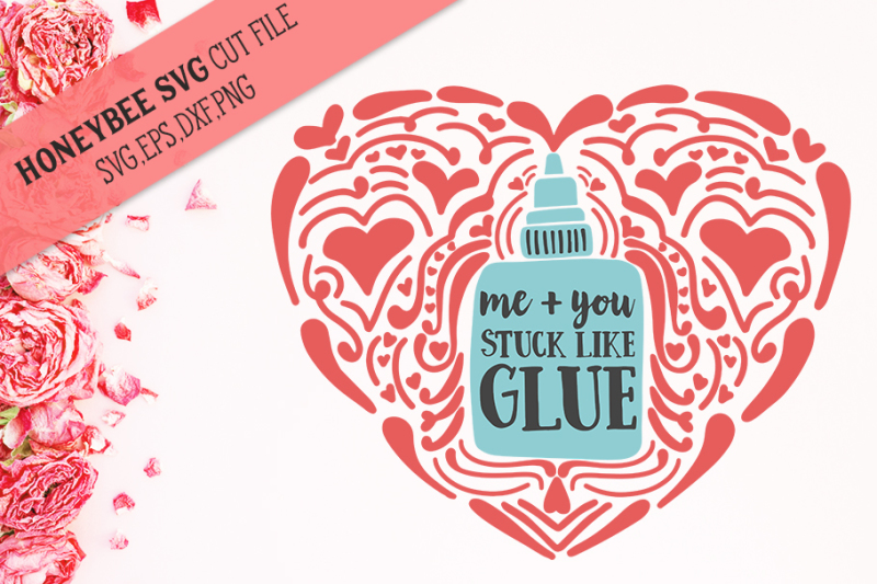 Stuck Like Glue Valentine Svg Cut File Scalable Vector Graphics Design 5846 Best Free Svg Cut Files Images In 2019