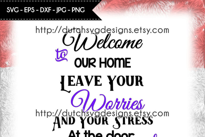 Text Cutting File Welcome To Our Home By Dutch Svg Designs Thehungryjpeg Com