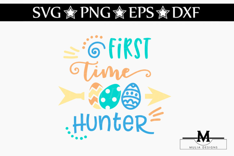 Download Free Easter First Time Hunter Svg Crafter File