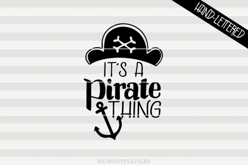 It S A Pirate Thing Svg Pdf Dxf Hand Drawn Lettered Cut File By Howjoyful Files Thehungryjpeg Com