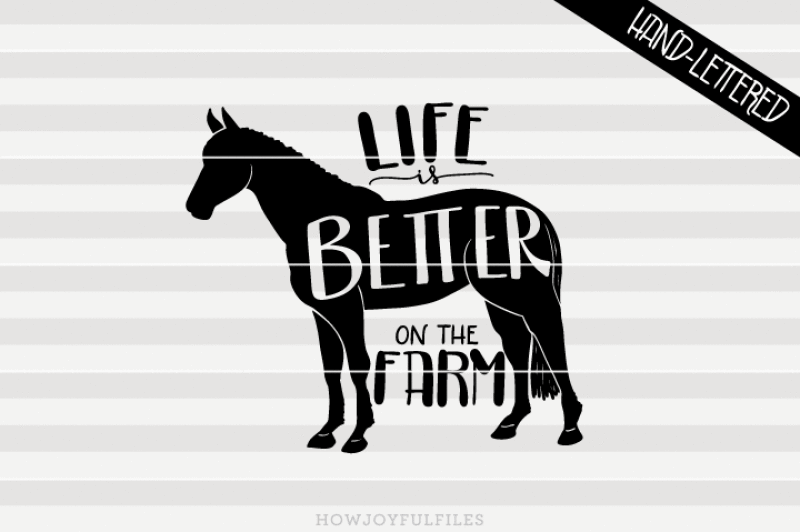 Download Free Life Is Better On The Farm Horse Hand Drawn Lettered Cut File Crafter File Free Svg Files Quotes